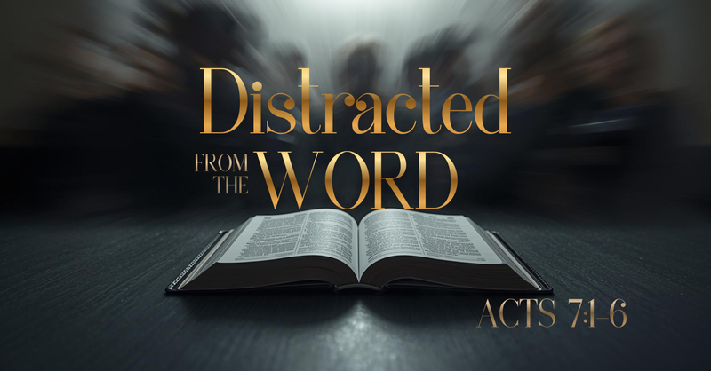 Distraction from the Word