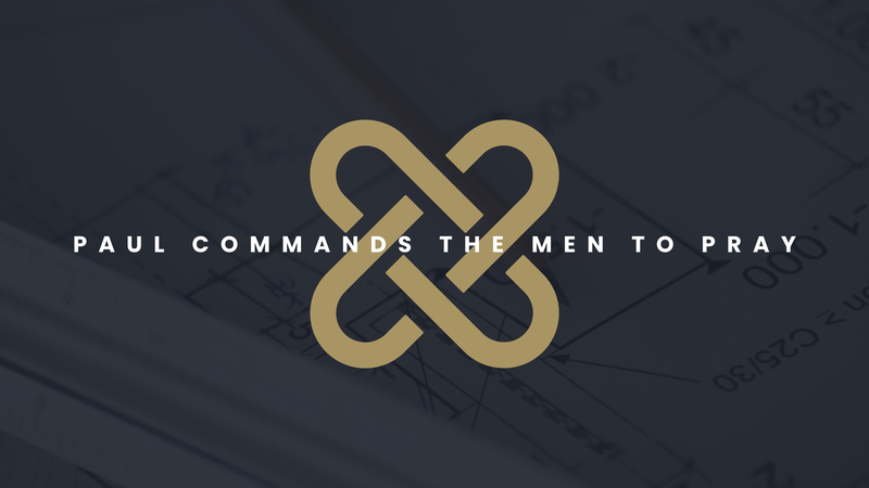 Paul Commands the Men to Pray