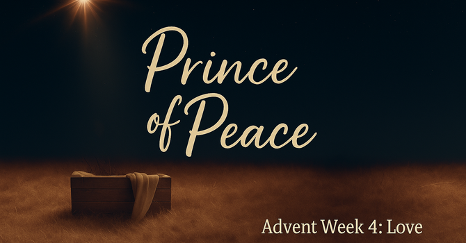 Why Love Feels So Hard at Christmas — and Why Jesus Is Called the Prince of Peace image
