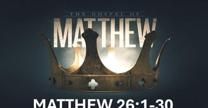 Matthew 26: 1-30