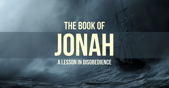 The Book of Johah: A Lesson In Disobedience