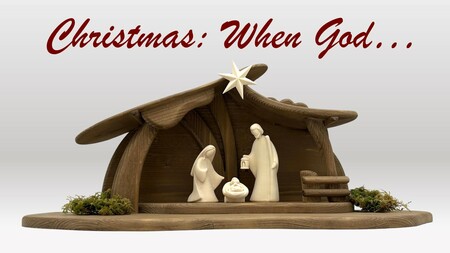 Christmas: when God ...