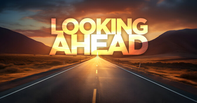 Looking Ahead