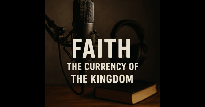 Faith: The Currency of the Kingdom image