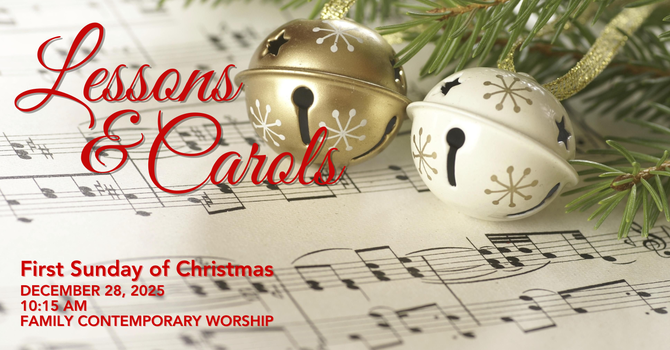December 28, 2025- Lessons & Carols