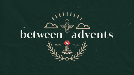 Between Advents