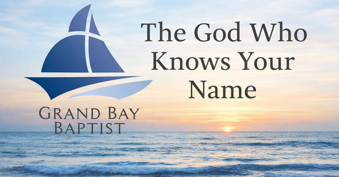 The God Who Knows Your Name