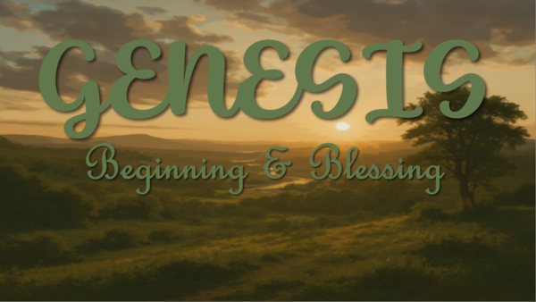 Genesis: Beginning & Blessing