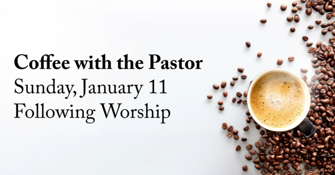 Coffee with the Pastor