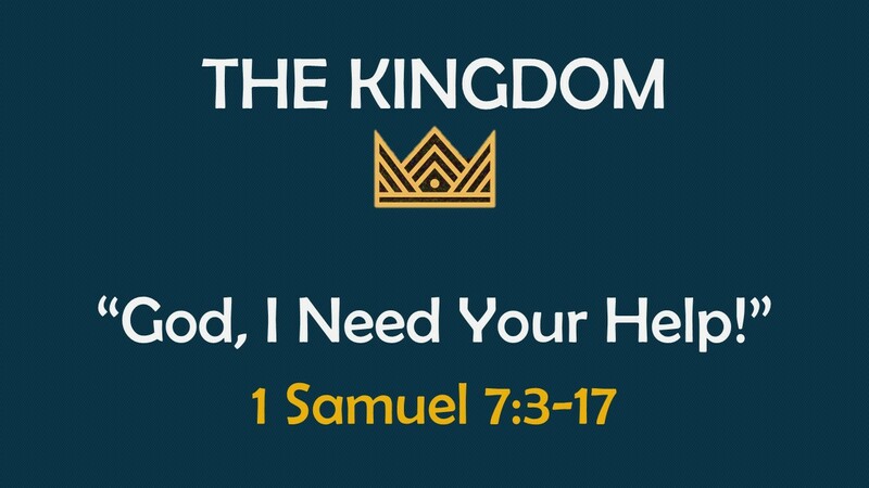 The Kingdom: God, I Need Your Help