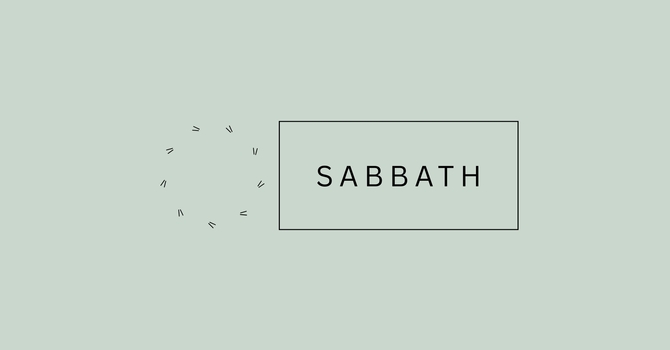 Sabbath (1/4) | Practicing The Way of Jesus