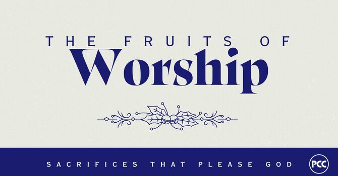 The Fruits of Worship 