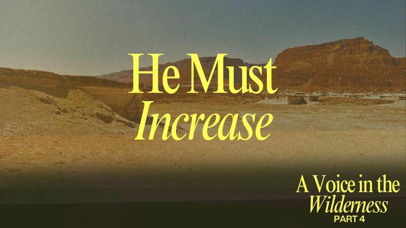 He Must Increase
