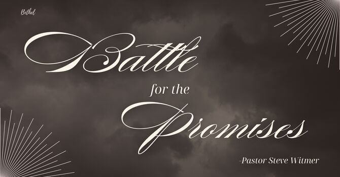 "Battle for the Promises" - Guest Speaker - Pastor Steve Witmer image
