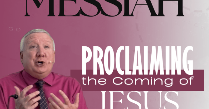 Proclaiming the Coming of Jesus