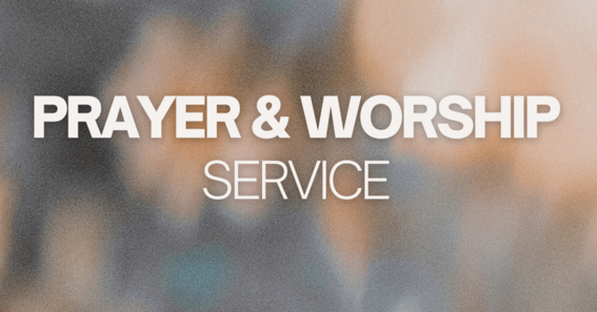 Prayer & Worship Service
