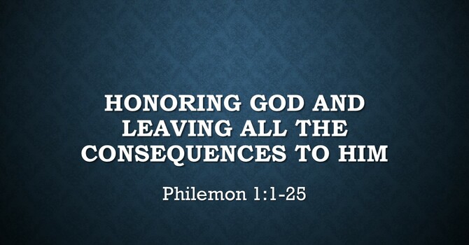 Honoring God and Leaving All The Consequences To Him