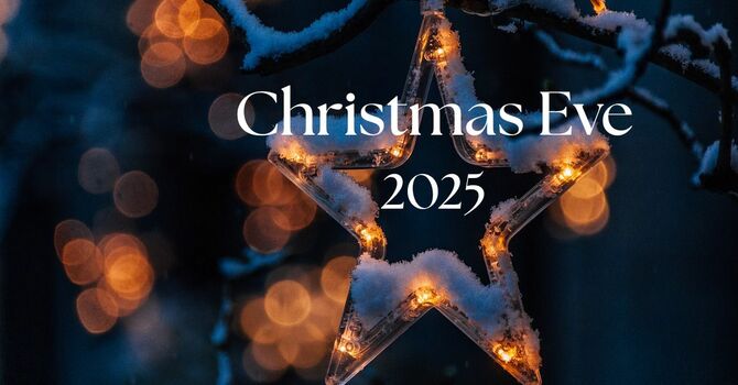 Sermon for Christmas Eve, Dec 24, 2025