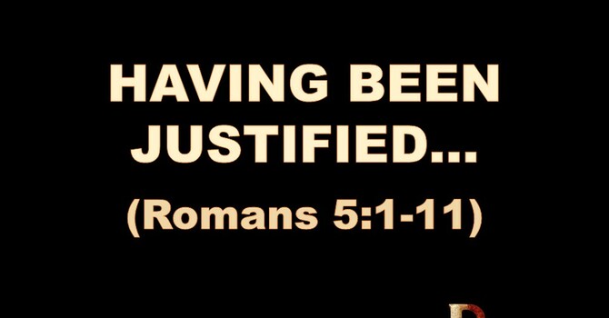 Having Been Justified...