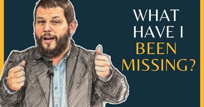 What have I been missing?