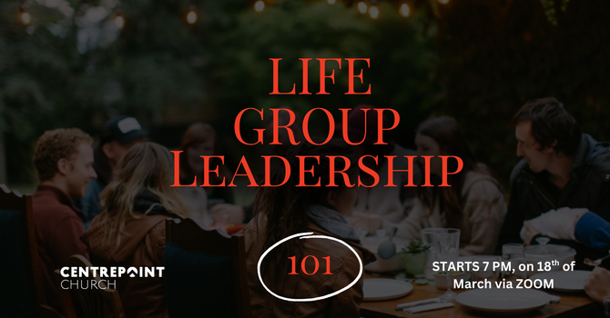 Life Group Leadership 101