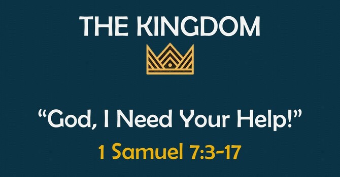 The Kingdom: God, I Need Your Help