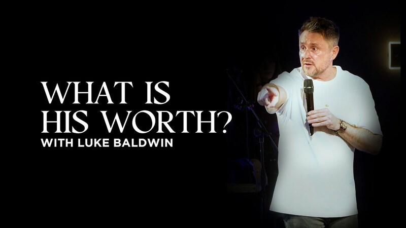 What is His Worth? | Luke Baldwin