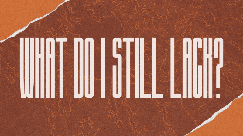 What Do I Still Lack?