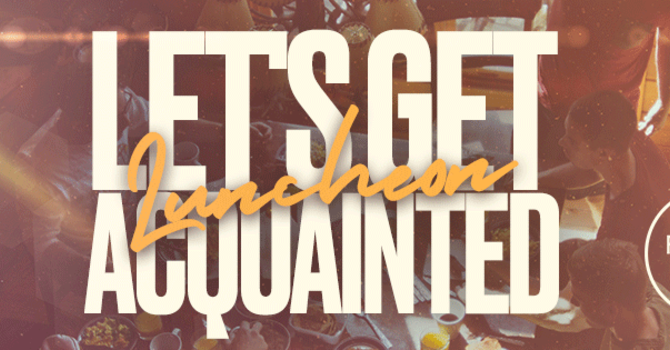 Let’s Get Acquainted Lunch