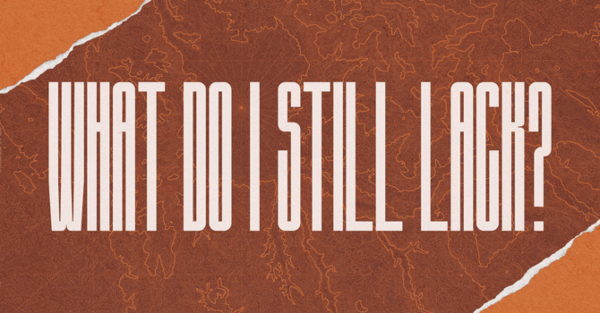 What Do I Still Lack?