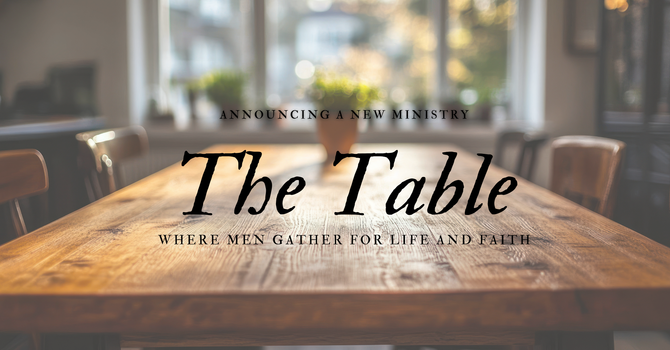 The Table - Men's Bible Study