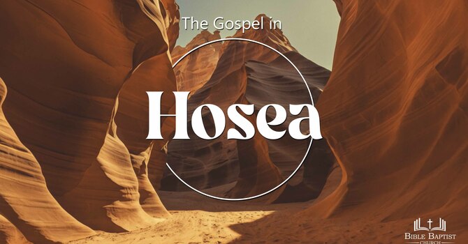 The Gospel in Hosea - Part 1
