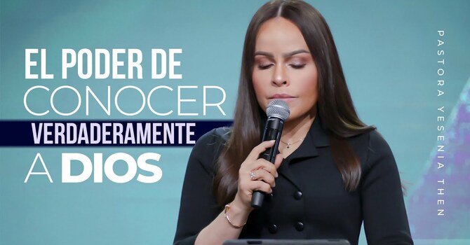 El poder de conocer verdaderamente a Dios