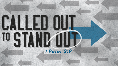 Called Out To Stand Out