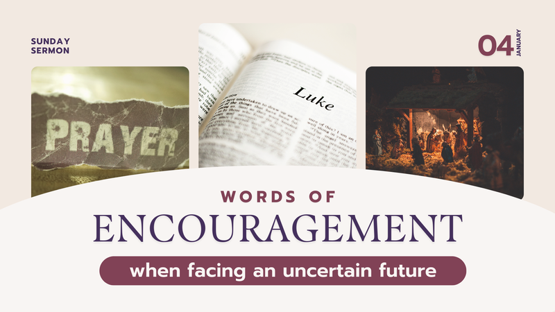 WORDS OF ENCOURAGEMENT WHEN FACING AN UNCERTAIN FUTURE