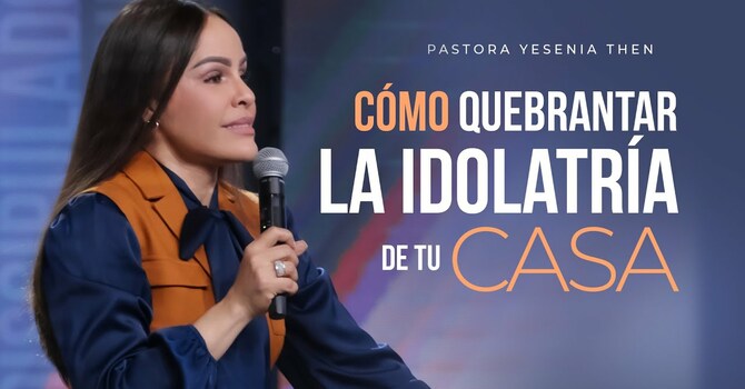 Cómo quebrantar la idolatría de tu casa