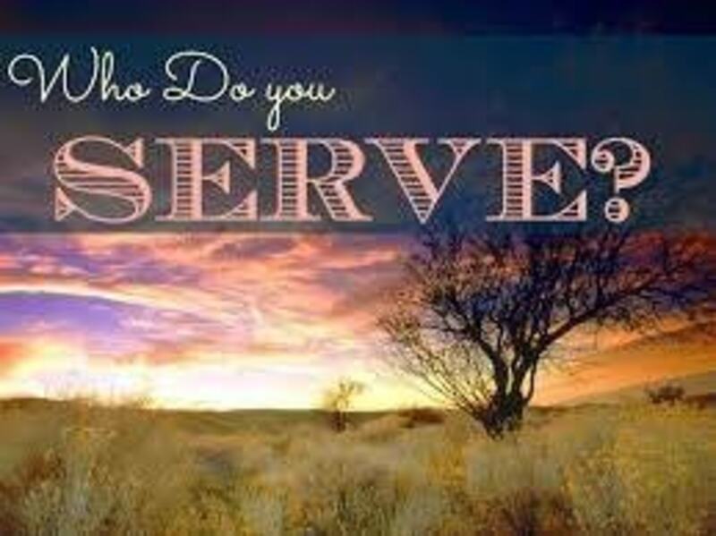 Who Do You Serve?