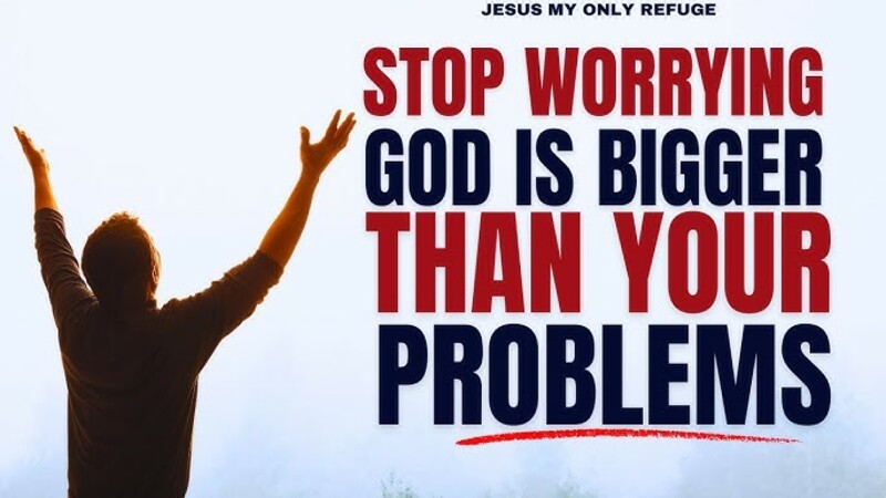 GOD IS BIG... OUR PROBLEMS AREN'T