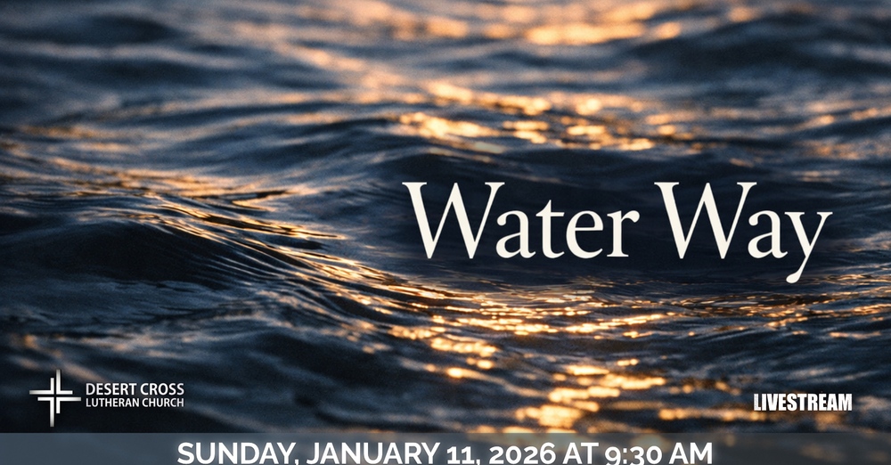 Desert Cross Online Worship -- January 11, 2026