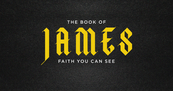 James: Faith You Can See