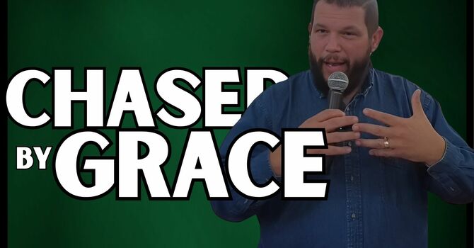 Chased by Grace