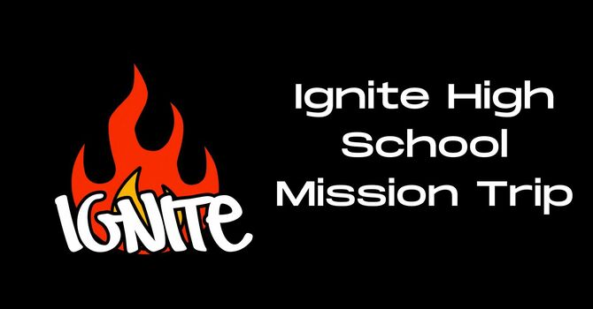 Ignite Mission Trip Sign Up image