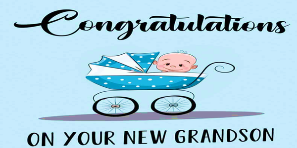 Congratulations on the birth of your first grandchild!