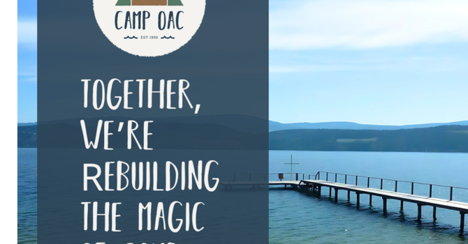 Camp OAC Rebuild- Update