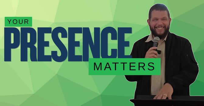 The blessing of being there