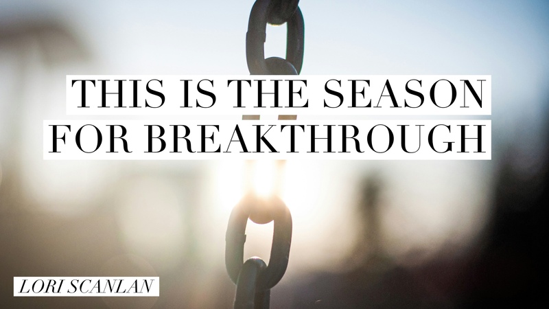 This is the Season for Breakthrough