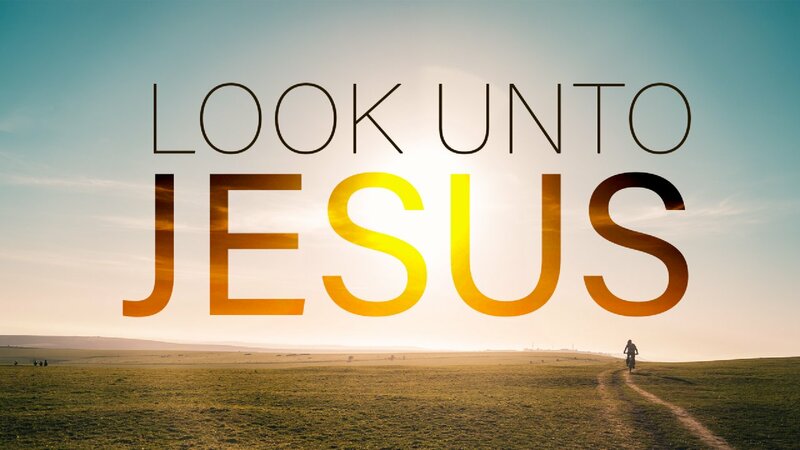 Look Unto the Lord