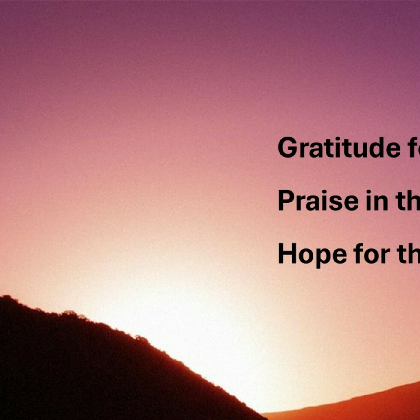 Gratitude for the Past, Praise in the Present, Hope for the Future episode artwork
