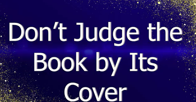 Don't Judge the Book by it's Cover.