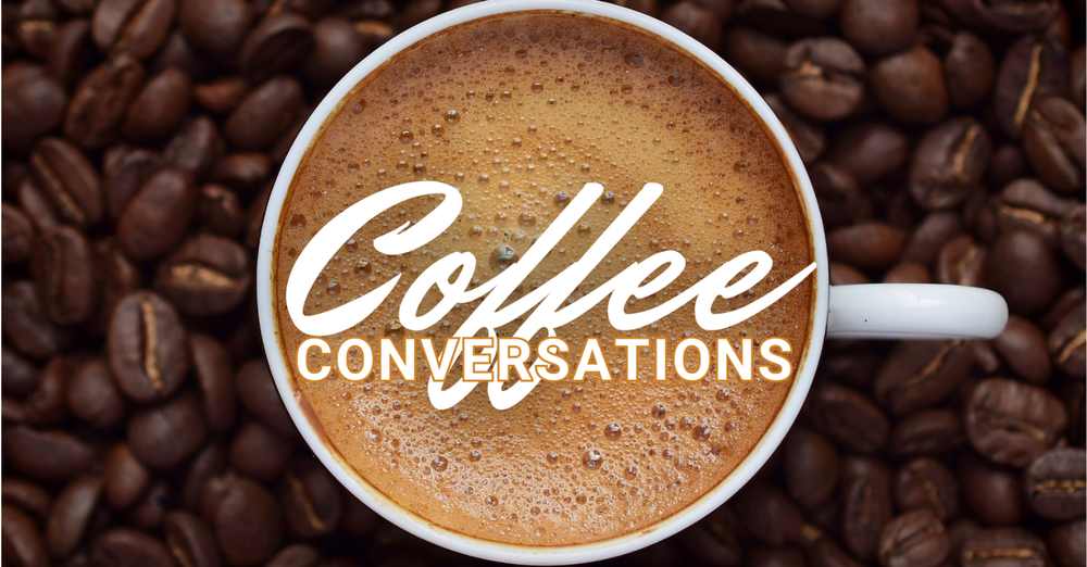 Coffee Conversations